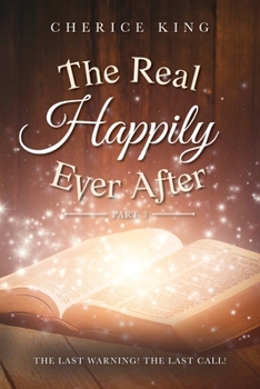 Paperback The Real Happily Ever After Part 3: The Last Warning! The Last Call! Book