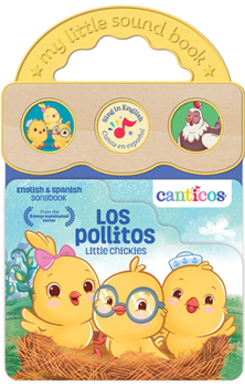Canticos Little Chickies / Los Pollitos - Bilingual / Bilingüe 3-Button Sound Board Book for Babies and Toddlers
