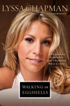 Hardcover Walking on Eggshells: Discovering Strength and Courage Amid Chaos Book