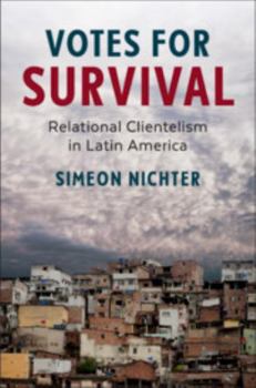 Hardcover Votes for Survival: Relational Clientelism in Latin America Book