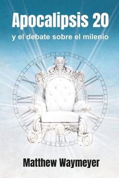 Paperback Apocalipsis 20: Y el debate sobre el milenio [Spanish] Book