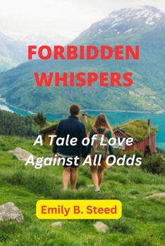 Paperback Forbidden Whispers: A Tale of Love Against All Odds Book