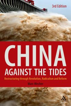 Paperback China Against the Tides, 3rd Ed.: Restructuring Through Revolution, Radicalism and Reform Book