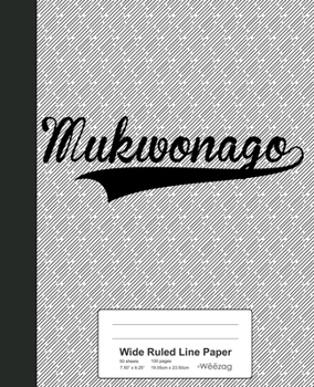 Paperback Wide Ruled Line Paper: MUKWONAGO Notebook Book