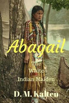 Paperback Abagail: The White Indian Maiden Book
