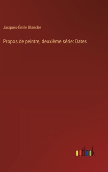 Hardcover Propos de peintre, deuxième série: Dates [French] Book