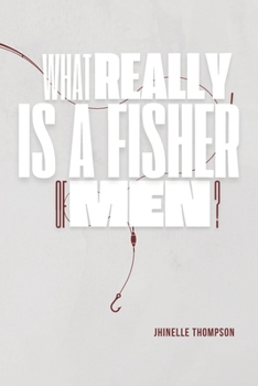 Paperback What Really is a Fisher of Men Book