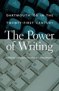 Paperback The Power of Writing: Dartmouth '66 in the Twenty-First Century Book