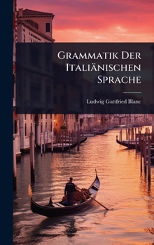 Hardcover Grammatik Der Italiänischen Sprache [Italian] Book