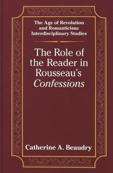 Hardcover The Role of the Reader in Rousseau's «Confessions» Book