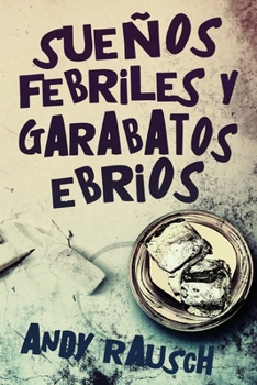 Paperback Sueños febriles y garabatos ebrios [Spanish] [Large Print] Book