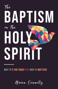 Paperback The Baptism in the Holy Spirit: Why It's For Today and Why It Matters Book