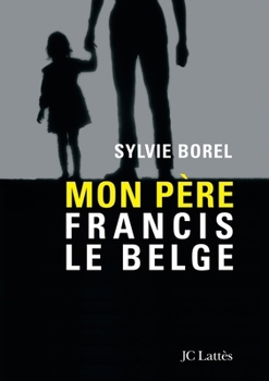 Paperback Mon père Francis le Belge [French] Book