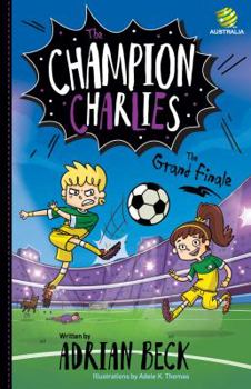 The Grand Finale (4) - Book #4 of the Champion Charlies