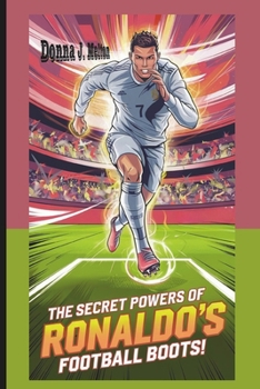 Paperback The Secret Powers of Ronaldo's Football Boots! Book
