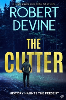 The Cutter: A totally gripping crime thriller full of twists