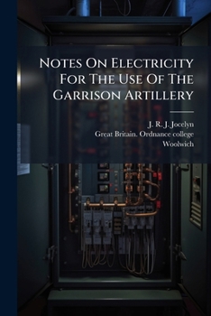 Paperback Notes on Electricity for the Use of the Garrison Artillery Book