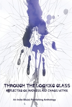 Paperback Through The Looking Glass: Reflecting on Madness and Chaos Within Book