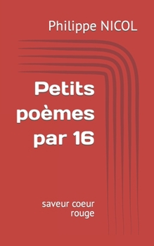 Paperback Petits poèmes par 16: saveur coeur rouge [French] Book