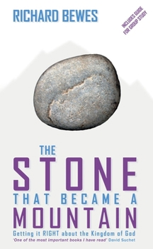 Paperback The Stone That Became a Mountain: Getting It Right about the Kingdom of God Book