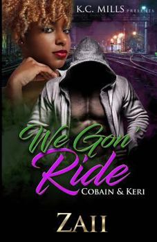 Paperback We Gon' Ride: Cobain and Keri Book