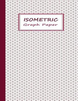 Paperback Isometric Graph Paper: Graphing Notebook Pages with Equilateral Triangles - Red on White Book