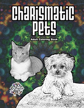 Paperback Charismatic Pets: Adult Coloring Book