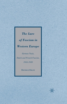 Paperback The Lure of Fascism in Western Europe: German Nazis, Dutch and French Fascists, 1933-1939 Book