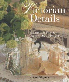 Hardcover Victorian Details: Decorating Tips & Easy-To-Make Projects Book