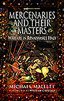 Paperback Mercenaries and Their Masters: Warfare in Renaissance Italy Book