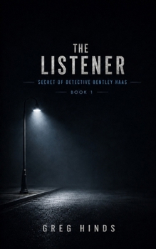 Paperback The Listener: Secret of Detective Bentley Haas Book