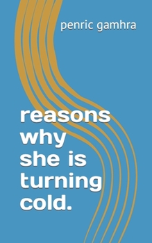 Paperback reasons why she is turning cold. Book