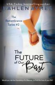 The Future of Our Past - Book #1 of the Remembrance Trilogy