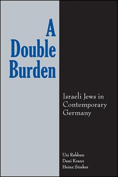 Paperback A Double Burden: Israeli Jews in Contemporary Germany Book