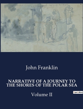 Paperback Narrative of a Journey to the Shores of the Polar Sea: Volume II Book