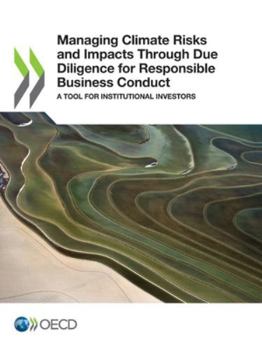 Paperback Managing Climate Risks and Impacts Through Due Diligence for Responsible Business Conduct Book
