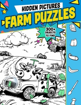 Farm Puzzles Hidden Pictures: 300+ objects to find can you find the hidden heart,egg,hat,slice of pie?