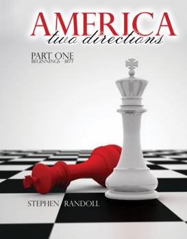 Paperback America: Two Directions: Part One, Beginnings-1877 Book
