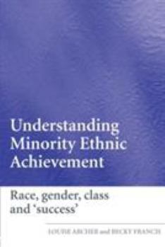 Paperback Understanding Minority Ethnic Achievement: Race, Gender, Class and 'Success' Book