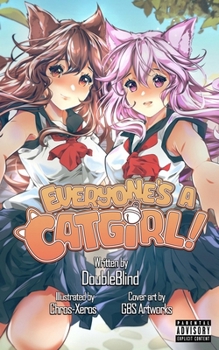 Paperback Everyone's a Catgirl!: Volume One - A LitRPG Isekai Adventure Book