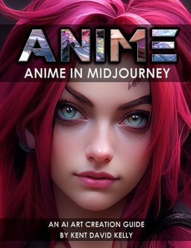 Paperback Anime in Midjourney: An AI Art Creation Guide Book