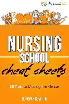 Paperback Nursing School Cheat Sheets: 50 Tips for Making the Grade Book