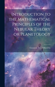 Hardcover Introduction to the Mathematical Principles of the Nebular Theory or Planetology Book