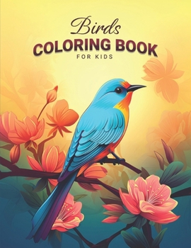 Paperback Birds and Flowers Coloring Book for Kids: Fun and Relaxing Coloring Designs for Kids of all Ages 4-8, 8-12, 6-12 & 9-12 to boost Learning and Creativi Book