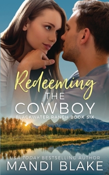 Redeeming the Cowboy - Book #6 of the Blackwater Ranch