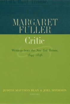 Hardcover Margaret Fuller, Critic: Writings from the New-York Tribune, 1844-1846 [With CD-ROM] Book