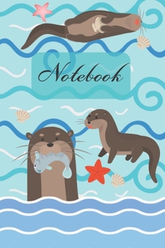 Paperback Notebook: Cute Marine Otters - Diary / Notes / Track / Log / Journal, Book Gifts For Women Men Kids Teens Girls Boys 6x9" 120 Pa Book