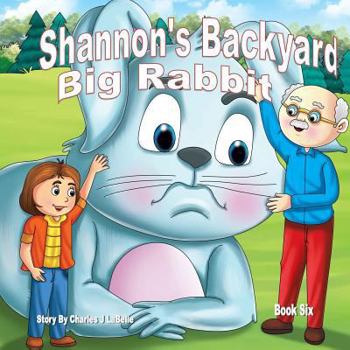 Paperback Shannon's Backyard Big Rabbit Book Six Book