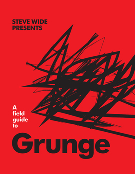 Hardcover A Field Guide to Grunge Book