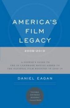Paperback America's Film Legacy, 2009-2010: A Viewer's Guide to the 50 Landmark Movies Added To The National Film Registry in 2009-10 Book